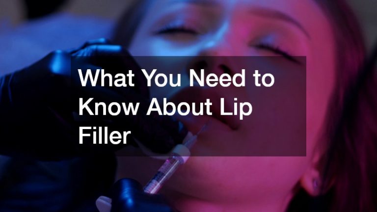 What You Need to Know About Lip Filler