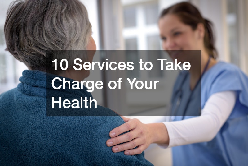 10 Services to Take Charge of Your Health