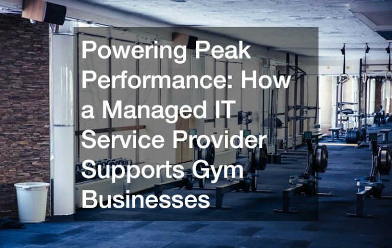 Powering Peak Performance: How a Managed IT Service Provider Supports Gym Businesses